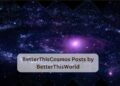 BetterThisCosmos Posts by BetterThisWorld