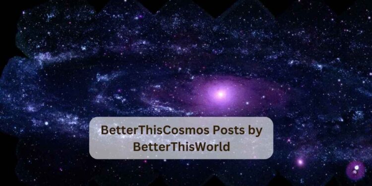 BetterThisCosmos Posts by BetterThisWorld