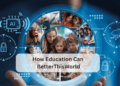how education can better this world
