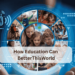 how education can better this world